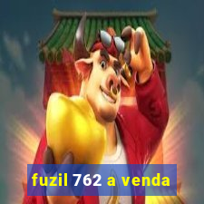 fuzil 762 a venda